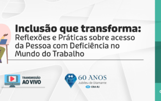 Inclusão que transforma: Praticas sobre o acesso da pessoa com deficiência no mundo do trabalho