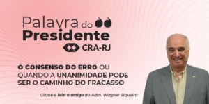 O consenso do erro ou quando a unanimidade pode ser o caminho do fracasso